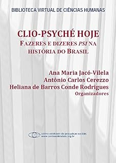 Livro Clio-Psyché hoje: fazeres e dizeres psi na história do Brasil