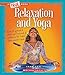 Relaxation and Yoga (A True Book: Health) by 