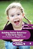 Building Better Behaviour in the Early Years (Hands on Guides)