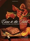 Come to the Table: Food, Fellowship, and a Celebration of God's Bounty