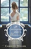The Captivating Lady Charlotte (Regency Brides: A Legacy of Grace) by 
