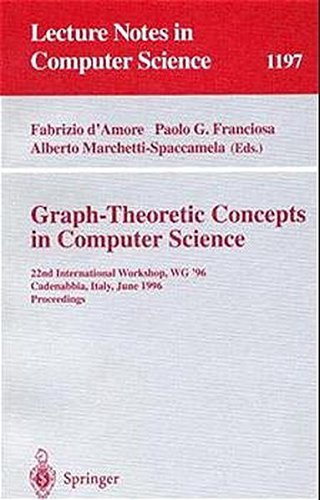 Graph-Theoretic Concepts in Computer Science: 22nd International Workshop, WG '96, Cadenabbia, Italy, June 12-14, 1996, Proceedings (Lecture Notes in Computer Science)