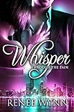 Whisper Through The Pain (A Novella) (Whisper Series Book 2)