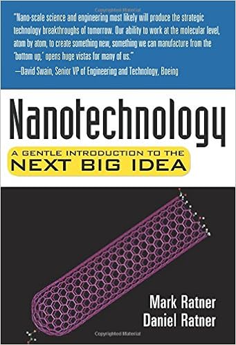 Nanotechnology: A Gentle Introduction to the Next Big Idea Nanotechnology: A Gentle Introduction to the Next Big Idea