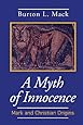 A Myth of Innocence: Mark and Christian Origins (Foundations & Facets)