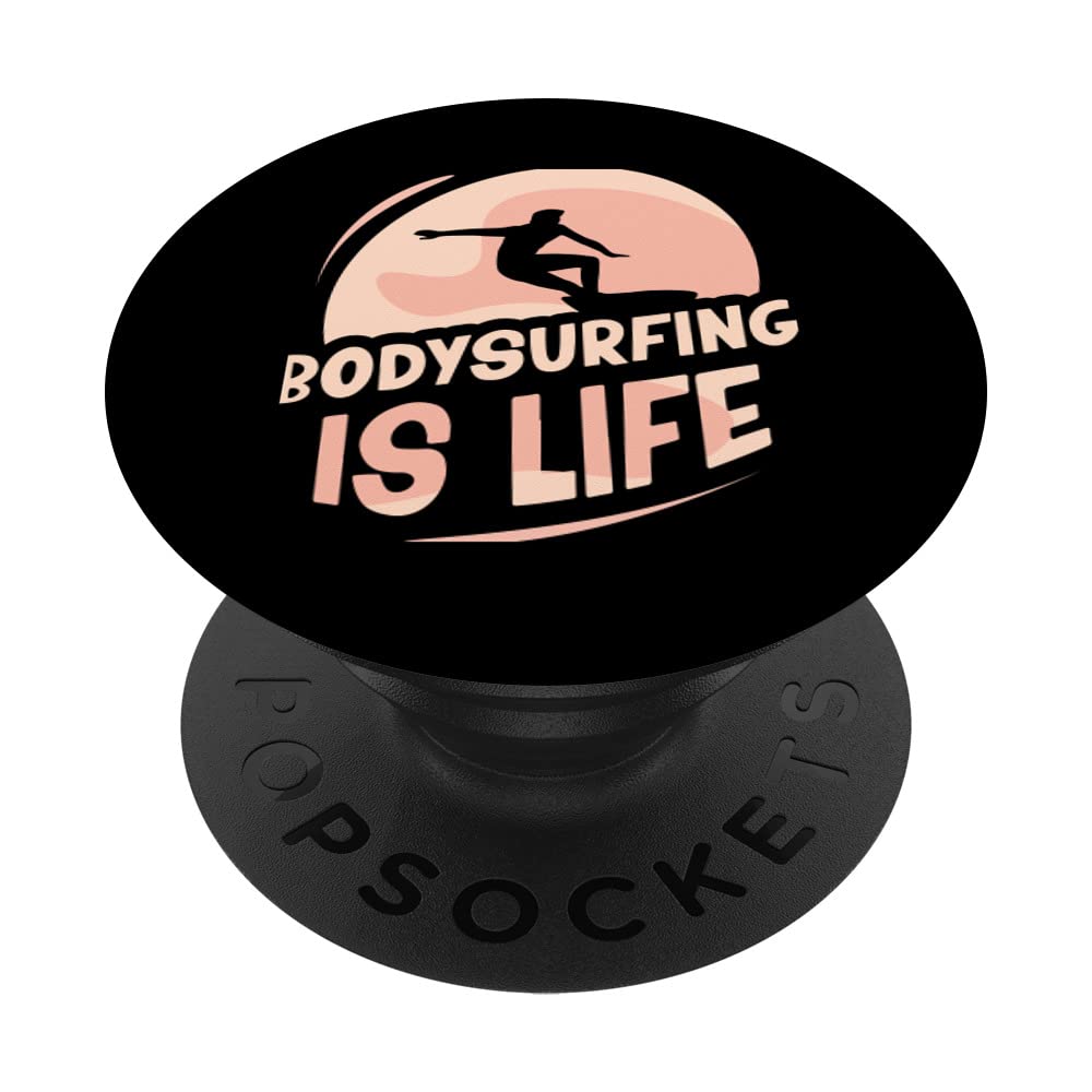Bodysurfing Is Life Bodysurf Body Surfing Hobby Bodysurfer PopSockets Swappable PopGrip