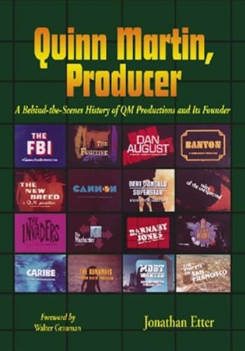 Download Quinn Martin, Producer: A Behind-the-scenes History of QM Productions and Its Founder PDF