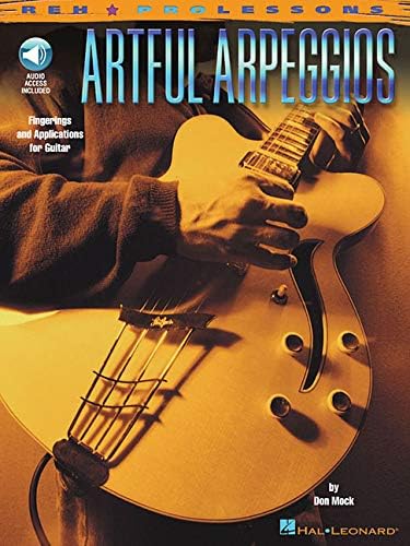 Artful Arpeggios: Fingerings and Applications for Guitar (REH Pro Lessons)