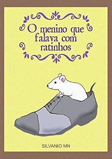 Livro O MENINO QUE FALAVA COM RATINHOS