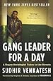Gang Leader for a Day: A Rogue Sociologist Takes to the Streets