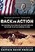 Back In Action: An American Soldier's Story Of Courage, Faith And Fortitude by David Rozelle