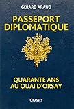 Passeport diplomatique : Quarante ans au Quai d'Orsay by 