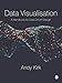 Data Visualisation: A Handbook for Data Driven Design