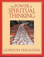 The Power of Spiritual Thinking 1577821386 Book Cover