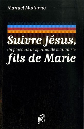 Suivre Jésus, fils de Marie