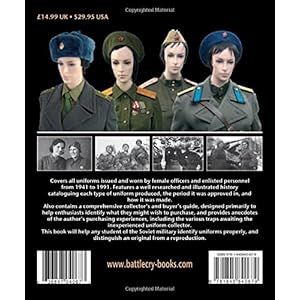 Soviet Military and Paramilitary Services: Female Uniforms 1941-1991: (officer and enlisted personnel) (Battle Cry! Original Military Uniforms)