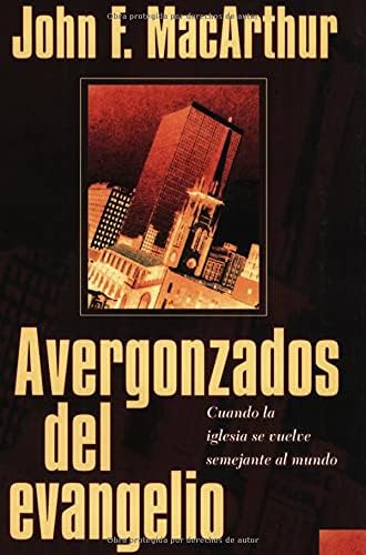 Avergonzados del evangelio (Spanish Edition) Paperback – November 9, 2001