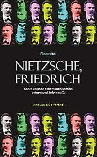 Livro Resenha: NIETZSCHE, FRIEDRICH. Sobre verdade e mentira no sentido extra-moral (Aforismo 1). (Resenhas)