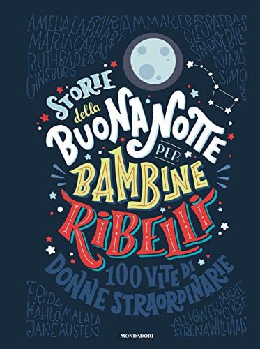 Francesca CavalloStorie della buonanotte per bambine ribelli