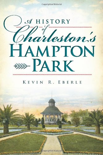 A History of Charleston's Hampton Park