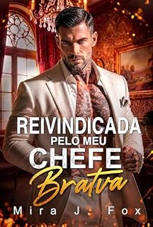 Livro Reivindicada pelo meu Chefe Bratva: Um Casamento Forçado – Amor Proibido, Stalker e Romance Mafia do Bilionário (Máfia & Cicatrizes Livro 2)