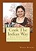 Cook The Indian Way: Easy Steps To Everyday Cooking by Neera Sharma