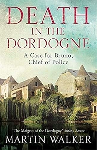 Download Death in the Dordogne: Bruno, Chief of Police 1 PDF