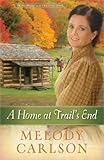 A Home at Trail's End (Homeward on the Oregon Trail) by Melody A. Carlson