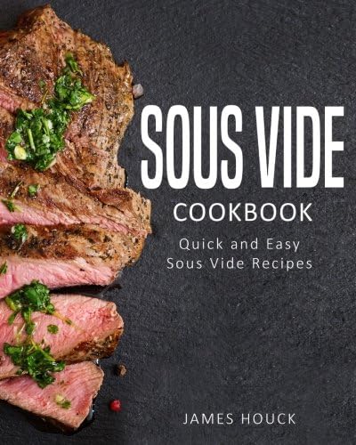 Sous Vide: Sous Vide Cookbook: Quick and Simple Sous Vide Recipes: Volume 1