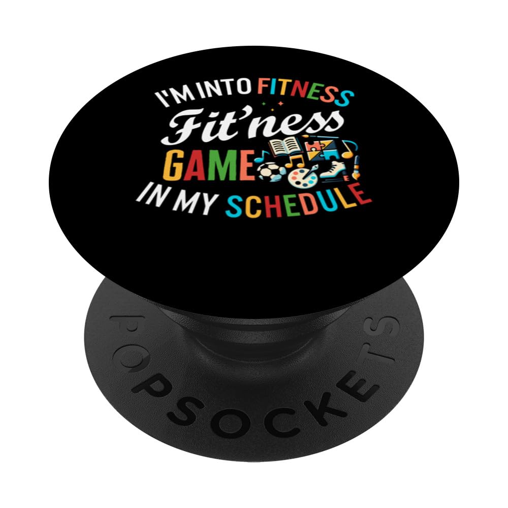 Activity Professional I'm Into Fitness Game In My Schedule P PopSockets Swappable PopGrip