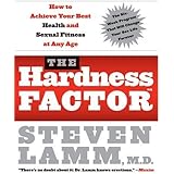 The Hardness Factor: How to Achieve Your Best Health and Sexual Fitness at Any Age