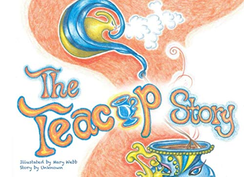 The Teacup Story: Webb, Mrs Mary Catherine, Canini, Ms Patricia ...