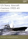 US Navy Aircraft Carriers 1922&ndash;45: Prewar classes (New Vanguard)