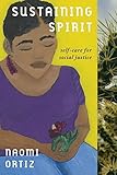 Sustaining Spirit: Self-Care for Social Justice by
