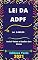Livro Lei da ADPF – Lei 9.882/99 - Processo e Julgamento da Argüição de Descumprimento de Preceito Fundamental : Atualizada - 2021