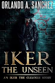 Iker the Unseen (Iker the Cleaner Book 1)