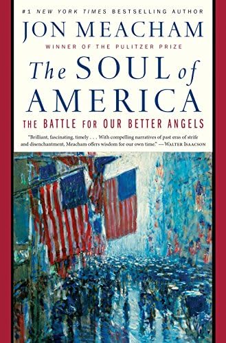 The Soul of America: The Battle for Our Better Angels Hardcover – May 8, 2018