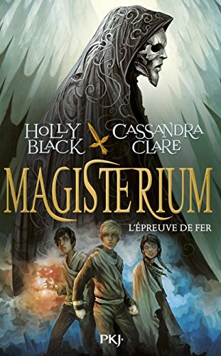 Magisterium, Tome 1 : L'??preuve de fer by Holly Black (2015-04-16)