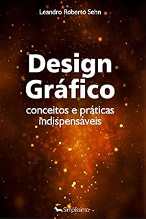 Livro Design gráfico - conceitos e práticas indispensáveis: Conceitos e práticas indispensáveis