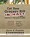Cut Your Grocery Bill in Half with America's Cheapest Family: Includes So Many Innovative Strategies You Won't Have to Cut Coupons
