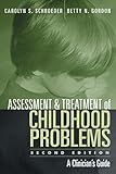 Assessment and Treatment of Childhood Problems, Second Edition: A Clinician's Guide