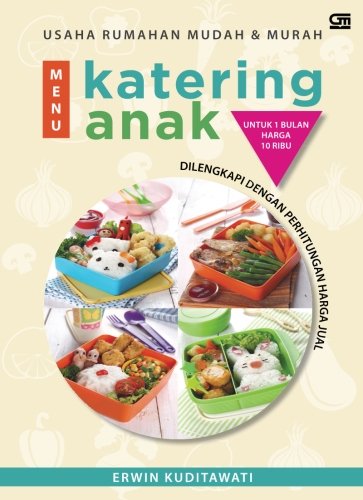 Menu Katering Anak untuk 1 Bulan 10 Ribu + Dilengkapi Perhitungan Harga Jual (Indonesian Edition)