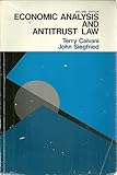 Economic Analysis and Antitrust Law, Calvani, Terry and Siegfried, John J., 0316125016