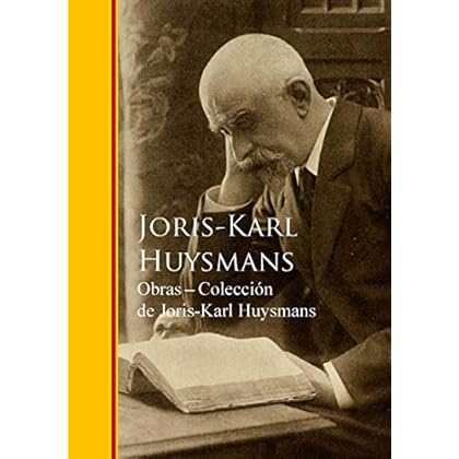Obras - Coleccion de Joris-Karl Huysmans Obras - Coleccion de Joris-Karl Huysmans