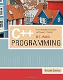 C++ Programming: From Problem Analysis to Program Design by D. S. Malik