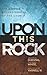 Upon This Rock: A Baptist Understanding of the Church by Jason G. Duesing, Thomas White