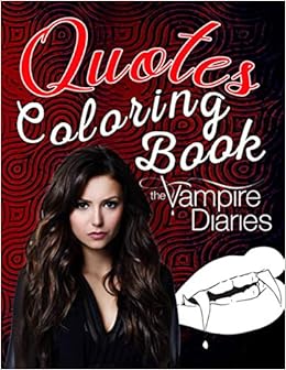 Download The Vampire Diaries Quotes Coloring Book Anti Stress Book For The Vampire Diaries And Lovers Everyone Engaging In Art And Entertaining Margitta Bader 9798579495815 Amazon Com Books