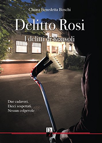 Delitto Rosi. I delitti di Ronvoli - Chiara Benedetta Boschi