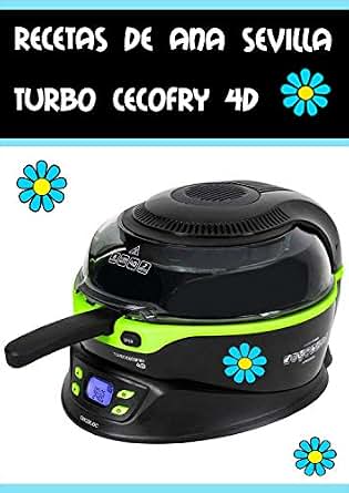 Recetas Turbo Cecofry 4d De Ana Sevilla - 