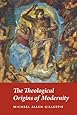 The Theological Origins of Modernity